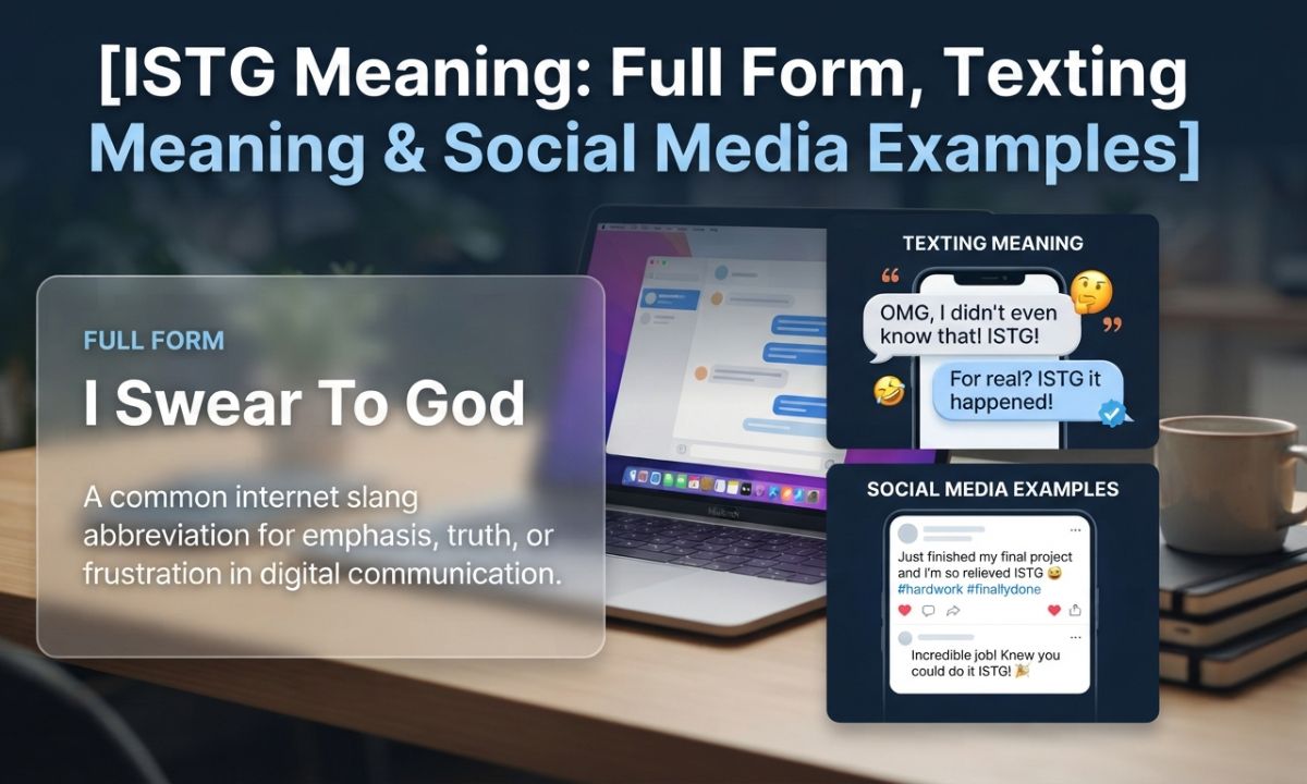 ISTG Meaning Full Form, Texting Meaning & Social Media Examples