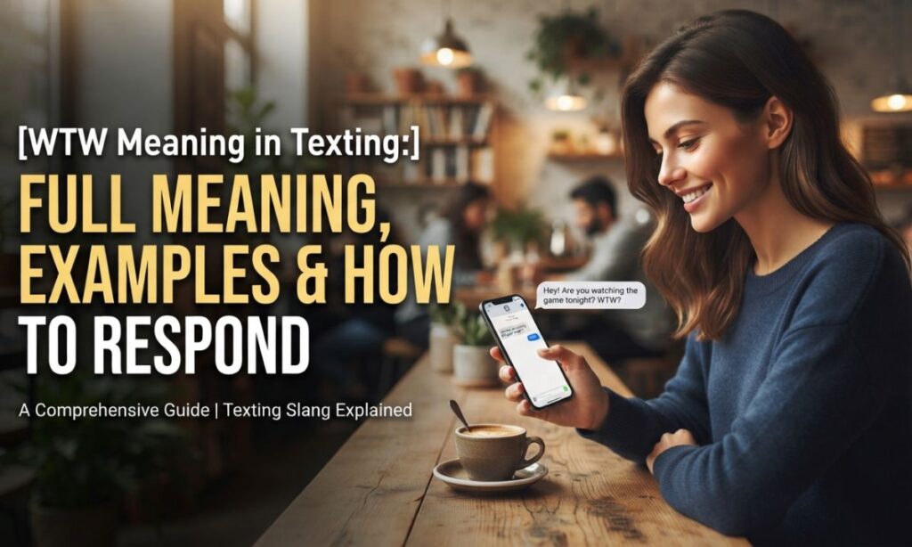 WTW Meaning in Different Conversations