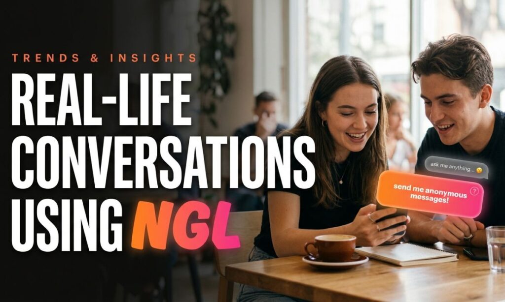 Real-Life Conversations Using NGL
